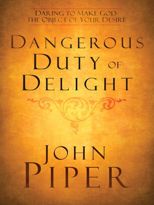 Title details for The Dangerous Duty of Delight by John Piper - Available